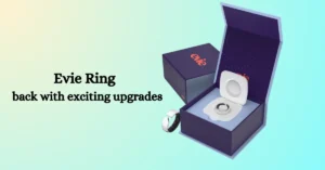 Evie Smart Ring is back with exciting upgrades